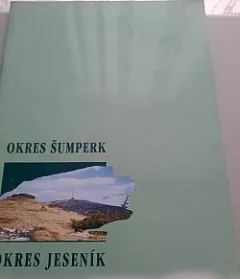 Okres Šumperk - okres Jeseník: Průvodce přírodou a historií
