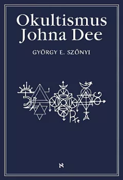 Okultismus Johna Dee: Magická exaltace prostřednictvím mocných znamení