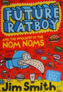 Future Ratboy and the invasion of the Nom Noms