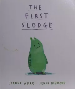 The first slodge