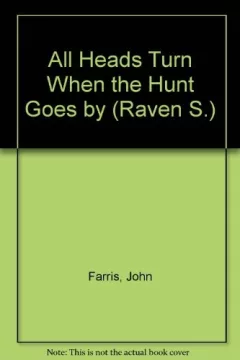 All heads turn when the hunt goes by