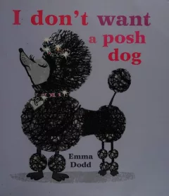 I don't want a posh dog