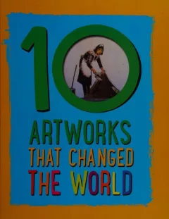 10 artworks that changed the world