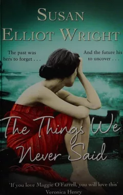 The things we never said