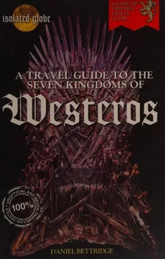 A travel guide to the seven kingdoms of Westeros