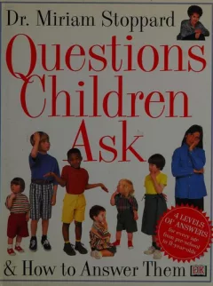 Questions children ask & how to answer them
