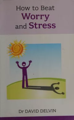 How to beat worry and stress