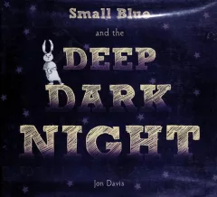 Small blue and the deep dark night