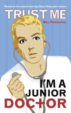 'TRUST ME, I'M A  DOCTOR'