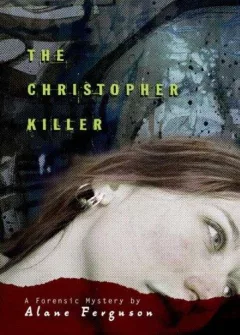 The Christopher Killer (Forensic Mystery)