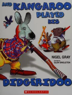 And Kangaroo Played His Didgeridoo
