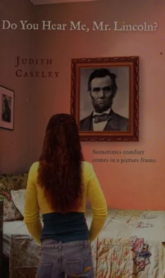 Do you hear me, Mr. Lincoln?