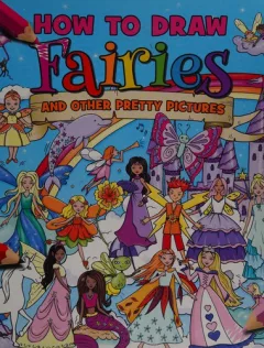 How to draw fairies and other pretty pictures