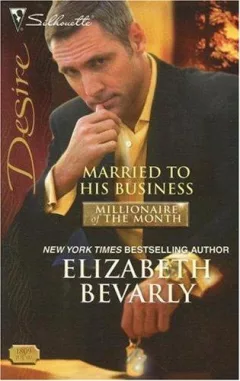 Married To His Business (Silhouette Desire)