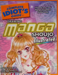 The complete idiot's guide to drawing manga Shoujo illustrated