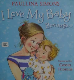I love my baby because--