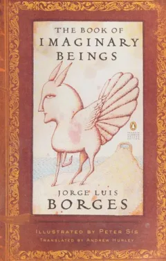 The Book of Imaginary Beings