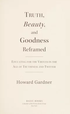 Truth, Beauty, and Goodness Reframed