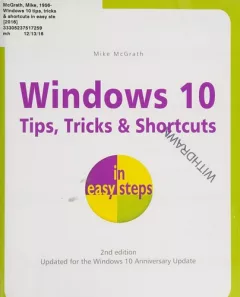 Windows 10 tips, tricks & shortcuts in easy steps