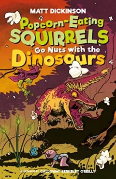 Popcorn-Eating Squirrels Go Nuts with the Dinosaurs