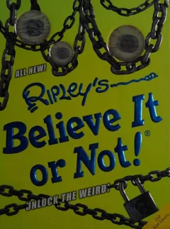 Ripley's believe it or not!