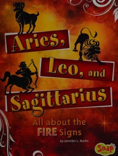 Aries, Leo, and Sagittarius