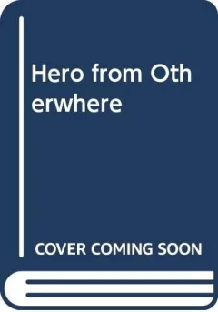 Hero from Otherwhere