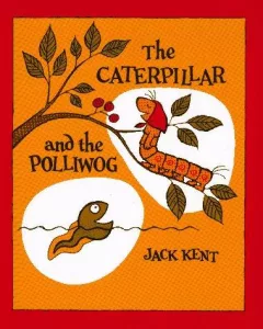 The caterpillar and the polliwog