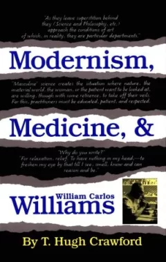 Modernism, medicine and William Carlos Williams