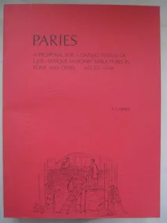 Paries. A Proposal for a Dating System of Late-Antique Masonry Structures in Rome and Ostia.