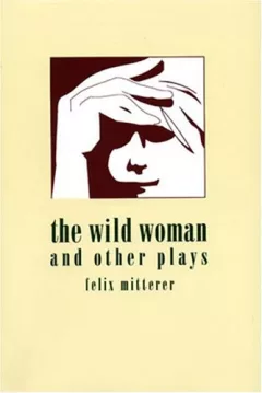 The wild woman and other plays