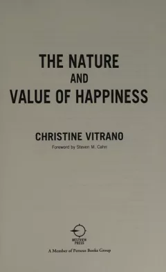 The nature and value of happiness