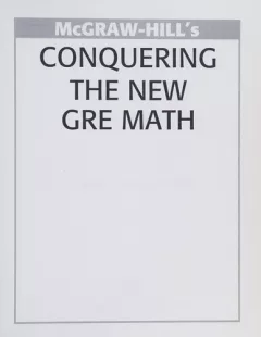 McGraw-Hill's conquering the new GRE math