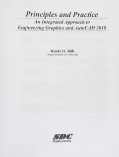 Principles and Practice an Integrated Approach to Engineering Graphics and AutoCAD 2018
