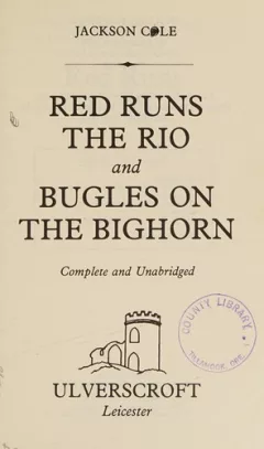 Red Runs the Rio and Bugles on the Bighorn (Ulverscroft Large Print)