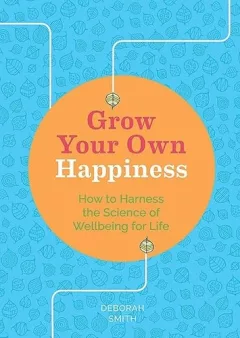 Grow Your Own Happiness