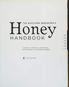 The backyard beekeeper's honey handbook