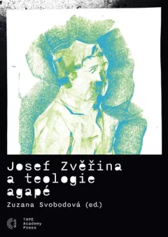 Josef Zvěřina a teologie agapé