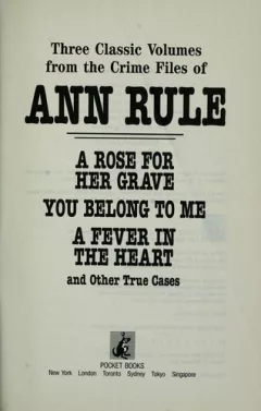 Three classic volumes from the crime files of Ann Rule