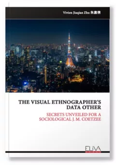 THE VISUAL ETHNOGRAPHER'S DATA OTHER: SECRETS UNVEILED FOR A SOCIOLOGICAL J. M. COETZEE