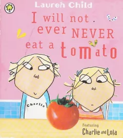 I will not ever never eat a tomato