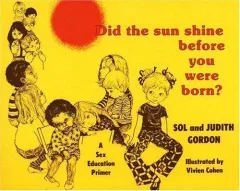 Did the sun shine before you were born?