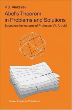 Abel's theorem in problems and solutions based on the lectures of professor V.I. Arnold