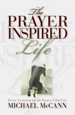 The Prayer Inspired Life