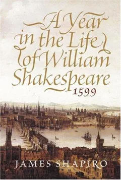 A year in the life of William Shakespeare