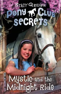 Mystic and the Midnight Ride (Pony Club Secrets)