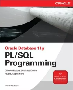 Oracle Database 11g PL/SQL Programming (Osborne Oracle Press)