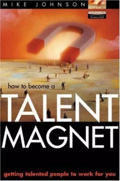 How to Become a Talent Magnet
