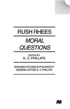 Moral Questions By Rush Rhees (Swansea Studies in Philosophy)