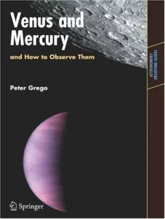Venus and Mercury, and How to Observe Them (Astronomers' Observing Guides)